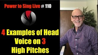 Power To Sing Live #110: 4 Examples of Head Voice On 3 High Notes