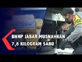 BNNP Jabar Musnahkan 7,8 KG Sabu