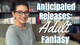 2019 ANTICIPATED RELEASES | ADULT FANTASY