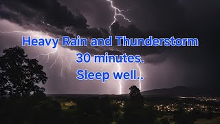 heavy rain and thunderstorm for sleeping 30 minutes