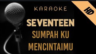 Download Lagu Seventeen Sumpah Ku Mencintaimu Karaoke... MP3 Gratis