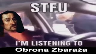 STFU I'M LISTENING TO OBRONA ZBARAŻA