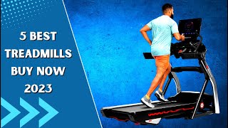 5 Best Treadmills BUY NOW 2023