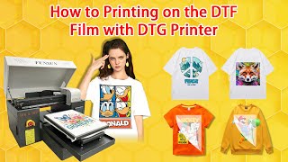 How to Printing on the DTF Film with DTG Printer?