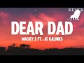 MACKY 2 FT. JC KALINKS - Dear Dad (Lyrics)