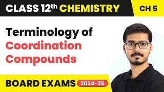 Terminology of Coordination Compounds - Coordination Compounds | Class 12 Chemistry Chapter 5 | CBSE