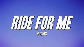 B Young - Ride For Me Lyrics