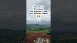 DUIT CEKAK? Gak masalah! cuma 600 rb-an/meter bisa punya tanah dengan VIEW keren ini #tanah #jual