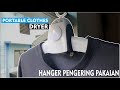 Hanger pengering pakaian | Portable Clothes dryer | Review dan Tutorial