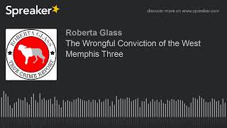 The Wrongful Conviction of the West Memphis Three