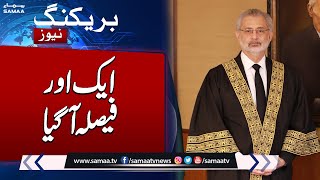 Breaking News; Another Big Decision By Supreme Court | Chief Justice in Action | Samaa TV