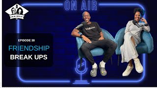 Episode 38  l  Daddys Girl  l  Xhosa Words  l  Friendship Break ups