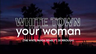 White Town - Your Woman (The White Panda Remix ft. Dorrough) (Thomas Shelby)