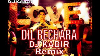 Dil Bechara Remix Dj Kabir
