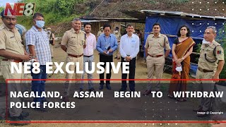 Breaking News: NAGALAND, ASSAM BEGIN TO WITHDRAW POLICE FORCES