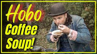 Hobo Coffee Soup Recipe: A 19th Century Survival Meal Loved by All!