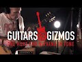 Guitars and Gizmos - Episode 1 - The hunt for Nirvana in tone.