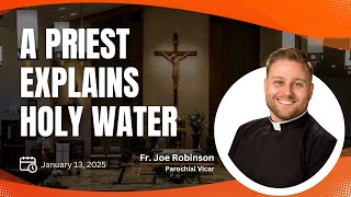 Why HOLY WATER Is So Important | Fr. Joe Robinson