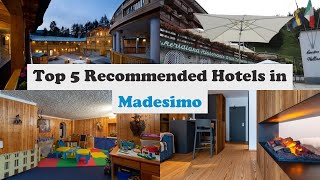 Top 5 Recommended Hotels In Madesimo | Best Hotels In Madesimo