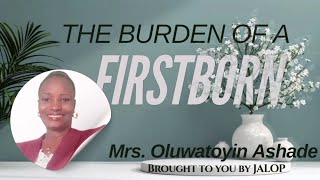 A documentary based on the Burden of Firstborns in Nigeria - Mrs Oluwatoyin Ashade