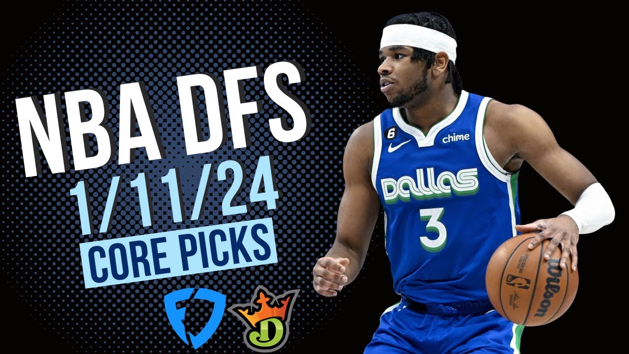 NBA DFS Core Picks 1/11/24 | FanDuel And DraftKings - YouTube