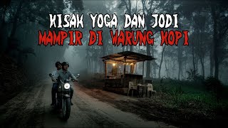 Hati-Hati Mampir di Warung Ini!! Kisah Yoga dan Jodi Mampir Di Warung Kopi Kala Pulang Kampung