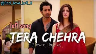 Tera chehra || {Slowed×Reverb} || Arijit Singh || Sad song ||music|| emotional|| @SAD-LOVE-LOFI-8
