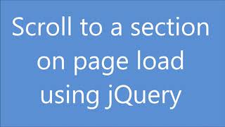 Scroll to a section on page load using JQuery | Js Tutorial | Animate