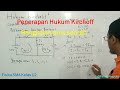 Penerapan Hukum Kirchoff (Rangkaian Dengan Dua Loop) - Fisika SMA Kelas 12