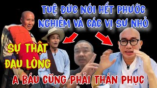 TUỆ ĐỨC Nói HẾT PHƯỚC NGHIÊM Và Các Sư Nhỏ Khiến A ĐOÀN VĂN BÁU Theo SƯ MINH TUỆ Cũng Phải Thán Phục