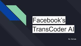 Facebook TransCoder AI's : Unsupervised Translation of Programming Languages (Slide Explained)