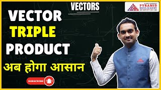 Vector triple Product 🔥 | Vectors| BITSAT |NDA|MHT-CET d