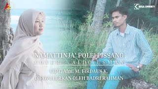 Lagu Mandar NAMATTINJA' POLE' PISSANG Cover Aldo Usman | Cipt. Alm. M. Firdaus K.