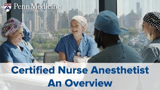 Certified Registered Nurse Anesthetist - An Overview