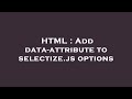 HTML : Add data-attribute to selectize.js options