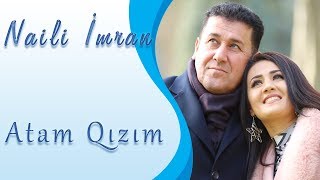Naili Imran - Atam Qizim