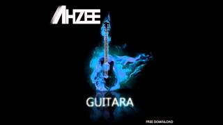 Ahzee - Guitara (Original Mix)