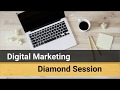 Digital Marketing - Diamond Session