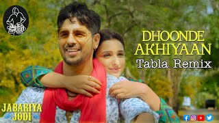 Dhoonde Akhiyan - Tabla Cover | Jabariya Jodi
