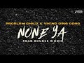 Problem Child & Viking Ding Dong - None Ya (Road Bounce Riddim)