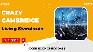 Cambridge IGCSE 0455 - Living Standards | Crazy Cambridge