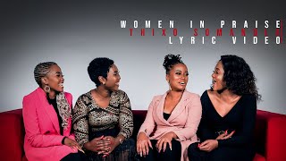 Women In Praise - Thixo Somandla - Lyric Video - Gospel Praise & Worship Song