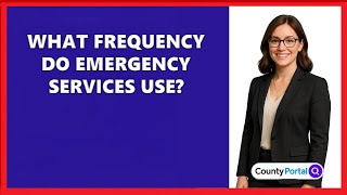 What Frequency Do Emergency Services Use?