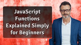 JavaScript Functions Explained Simply for Beginners