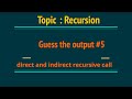Recursion | Guess the Output: 5 | How recursion work | Direct & Indirect