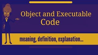 Lecture 1.12 #PPS What is an Object code and Executable Code