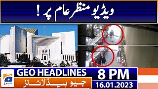 Geo News Headlines 8 PM - Supreme Court - Video Came to light! | 16 January 2023