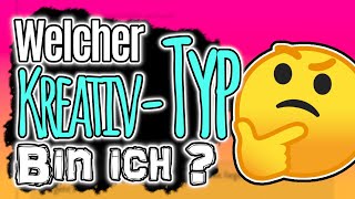 Welcher Kreativ-Typ bin ich? Test zum Mitmachen.