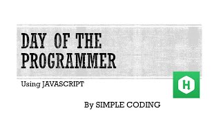 Hackerrank - Solved Day of the Programmer using Javascript