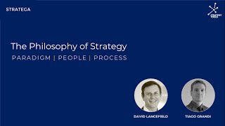 The Philosophy of Strategy w/ Tiago Grandi and David Lancefield